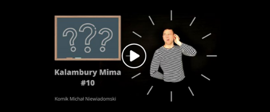 KALAMBURY MIMA - MICHAŁ NIEWIADOMSKI MIM